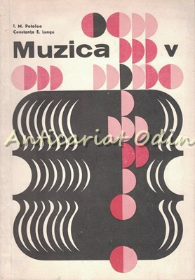 Muzica. Manual Pentru Clasa a V-a - I. M. Potolea, Constanta E. Lungu foto