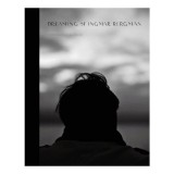 Dreaming Of Ingmar Bergman Photographs