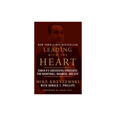 Leading with the Heart: Coach K&amp;#039;s Successful Strategies for Basketball, Business, and Life foto