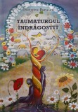 Taumaturgul indragostit | Dumitru Parasca