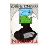 Eugene Ionesco - Insinguratul - 105470
