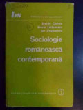 Sociologie Romaneasca Contemporana - Stefan Costea, Maria Larionescu, Ion Ungureanu ,541760