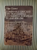 Olga Cicanci Companiile grecesti din transilvania si comertul european in anii 1636-1746, princeps, 1981, Alta editura