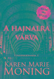 A hajnalra v&aacute;rva - T&uuml;nd&eacute;rkr&oacute;nik&aacute;k 3. - Karen Marie Moning