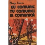 Eu comunic, tu comunici, el comunica