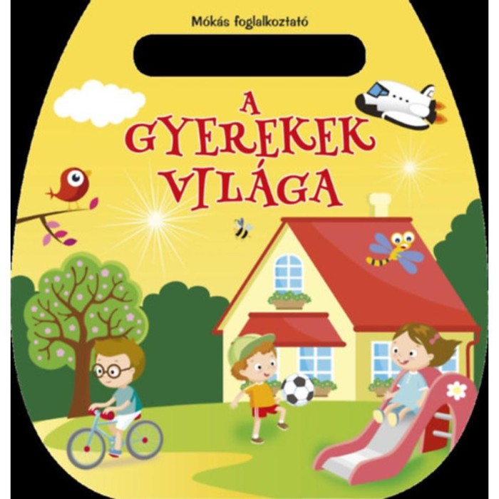 M&oacute;k&aacute;s foglalkoztat&oacute; - A gyerekek vil&aacute;ga