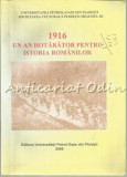 1916 Un An Hotarator Pentru Istoria Romanilor - Gavriil Preda