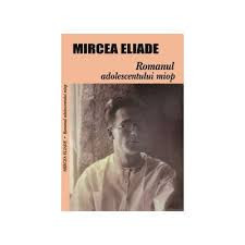 Mircea Eliade - Romanul adolescentului miop foto