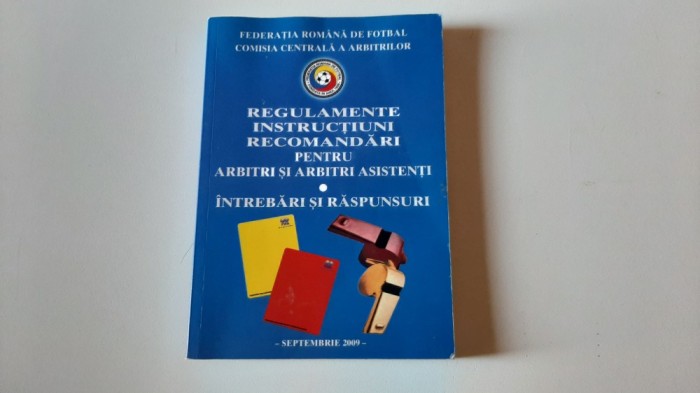 REGULAMENTE INSTRUCȚIUNI RECOMANDĂRI PENTRU ARBITRI, ARBITRI ASISTENȚI