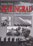 Stephen Walsh - Stalingrad. Die Holle im Kessel. 1942/43