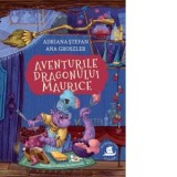 Aventurile dragonului Maurice - Adriana Stefan, Ana Groszler