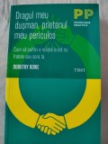 Dragul meu dușman, prietenul meu periculos. Cum să cultivi o relație bună cu fratele sau sora ta &ndash; Dorothy Rowe