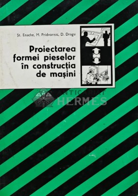 Proiectarea formei pieselor in constructia de masini - 1979 - Stefan Enache (R168) foto