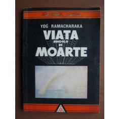 Yog Ramacharaka - Viata dincolo de moarte