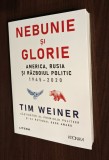 Tim Weiner - Nebunie si glorie. America, Rusia si Razboiul Politic 1945-2020