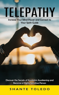 Telepathy: Increase Your Mind Power and Connect to Your Spirit Guide (Discover the Secrets of Kundalini Awakening and Become a Hi foto