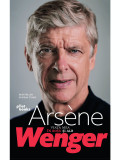 Viața mea &icirc;n roșu și alb &ndash; Arsene Wenger - Carte biografie