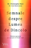 Cumpara ieftin Semnale despre Lumea de Dincolo &ndash; Dr. Christopher Kerr, Dr. Carine Mardorossian