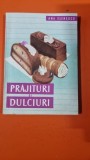 PRAJITURI SI DULCIURI - ANA ELENESCU