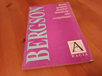 HENRI BERGSON, ESEU ASUPRA DATELOR IMEDIATE ALE CONȘTIINȚEI foto