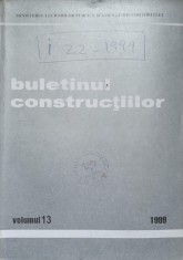 BULETINUL CONSTRUCTIILOR VOL.13/1999, INDICATIV I 22-99, GP 033-98, GP 030-98-COLECTIV foto