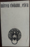 MIRCEA CIOBANU - ETICA (VERSURI, editia princeps - 1971)