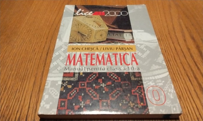 MATEMATICA - Manual pentru clasa a 10 -a - Profil M1 - Ion Chesca si Liviu Parsan - Editura All, 2000, 256 p.