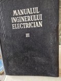 Manualul inginerului electrician vol. III - Paul Bunescu si Paul Cartianu