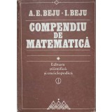 COMPENDIU DE MATEMATICA-A.E. BEJU, I. BEJU-210728