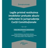 Legile privind restituirea imobilelor preluate abuziv reflectate in jurisprudenta Curtii Constitutionale