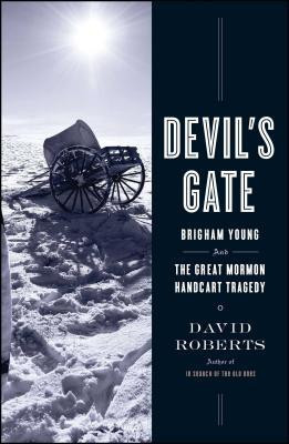 Devil&amp;#039;s Gate: Brigham Young and the Great Mormon Handcart Tragedy foto
