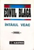 Eonul Blaga. Intaiul Veac - Mircea Borcila - Editura Albatros, 1997 - Biografii, Literatura Romana