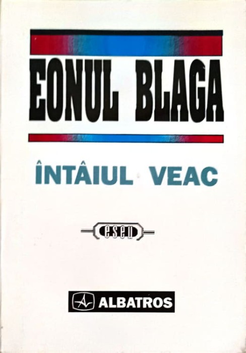 EONUL BLAGA. INTAIUL VEAC-MIRCEA BORCILA-226048