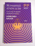 Ma exaspereaza sa lucrez cu tine (Cum sa scapi de capcanele emotionale de la serviciu) - Katherine Crowley * Kathi Elster