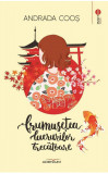 Frumusetea lucrurilor trecatoare | Andrada Coos