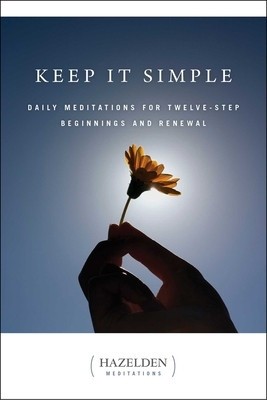 Keep It Simple: Daily Meditations for Twelve-Step Beginnings and Renewal foto