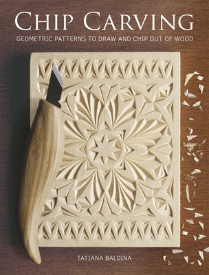 Chip Carving: Geometric Patterns to Draw and Chip Out of Wood foto