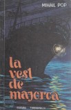La vest de Majorca - Mihail Pop - Roman - Carte Beletristica
