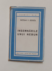 Nicolai V. Gogol - Insemnarile Unui Nebun, Nasul, Mantaua (Ed. Cartea Rusa 1945) foto