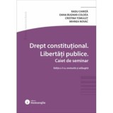 Drept constitutional. Libertati publice. Caiet de seminar. Editia a 5-a - Radu Chirita