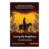 Loving My Neighbour: Carti in engleza - Lenten Readings and Reflections on Love for Vulnerable and World