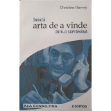 INVATA ARTA DE A VINDE INTR-O SAPTAMANA-CHRISTINE HARVEY-266275