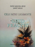 Don Miguel Ruiz - Cele patru legaminte - Ghid practic (editia 2003)