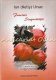 Fructele Singuratatii - Ing. Comandor Ion (Nelly) Ursac, Editia a IV-a, Magic Print, Onesti, 2011, Roman, Beletristica