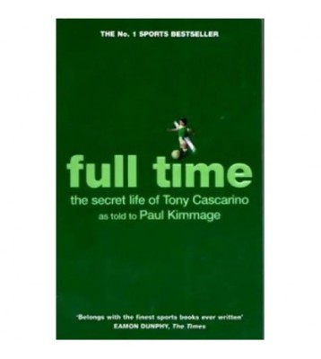 Paul Kimmage - Full time the secret life of Tony Cascarino - 110565 foto