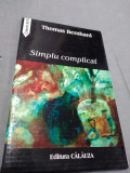 SIMPLU COMPLICAT-THOMAS BERNHARD