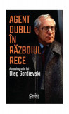 Agent dublu &icirc;n Războiul Rece. Autobiografia lui Oleg Gordievski - Paperback brosat - Oleg Gordievski - Corint