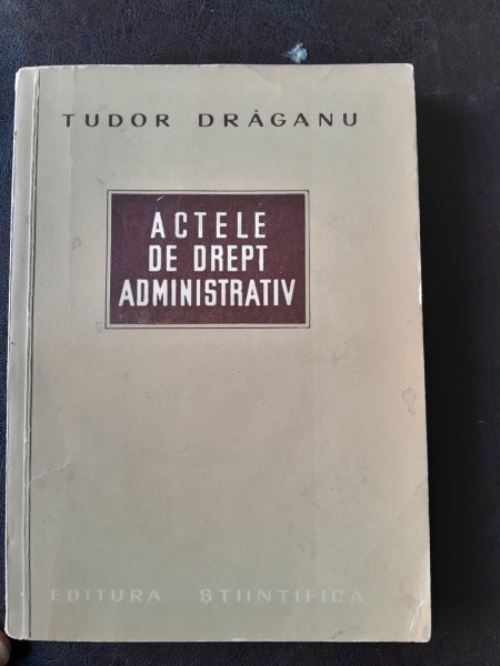 Actele de drept administrativ - Tudor Draganu