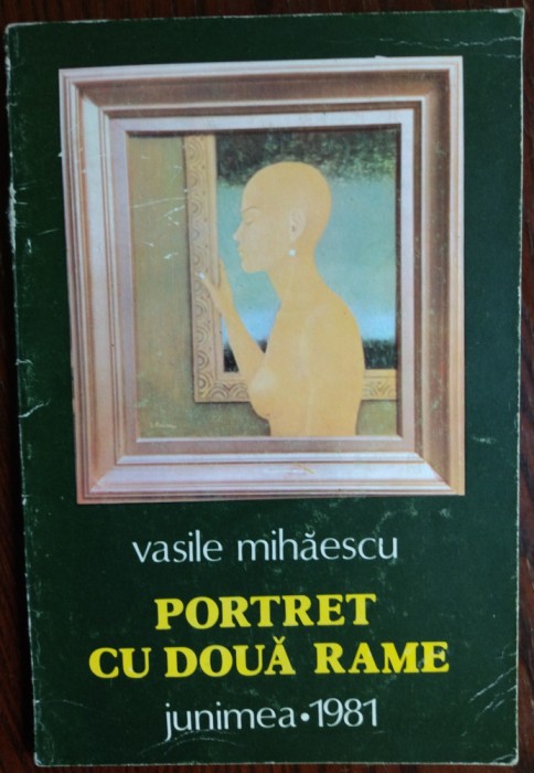 VASILE MIHAESCU: PORTRET CU DOUA RAME/VERSURI 1981/CU DESENE/PICTURI DE I.PENCEA