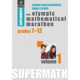The olympic mathematical marathon grades 7-12 vol.1, George Apostolopoulos, Editura Cartea Romaneasca Educational